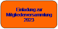 Abgerundetes Rechteck: Einladung zur Mitgliederversammlung 2023
